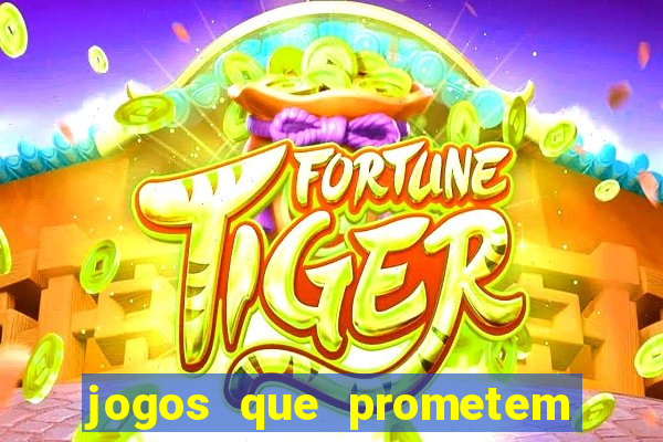 jogos que prometem dinheiro é verdade