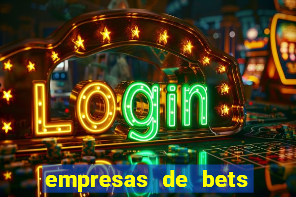 empresas de bets no brasil