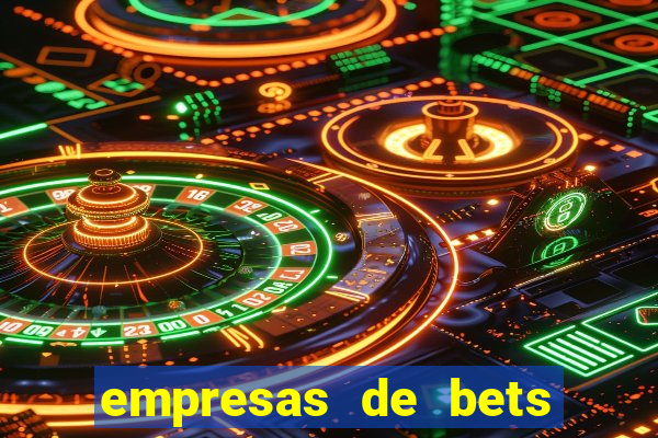 empresas de bets no brasil