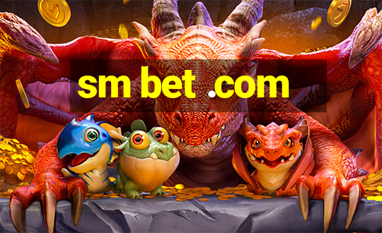 sm bet .com