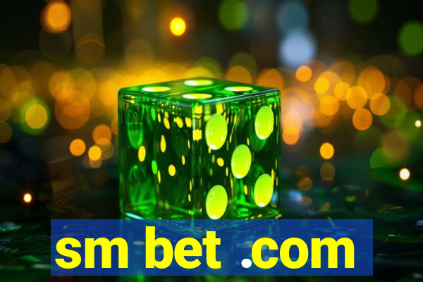 sm bet .com