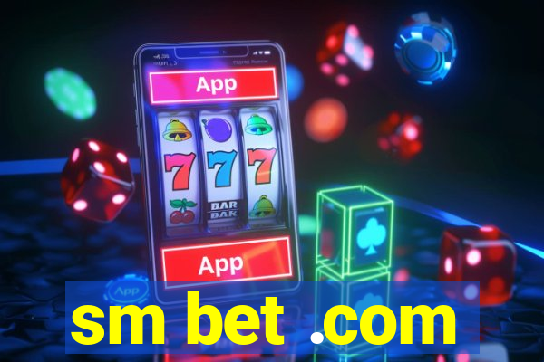 sm bet .com