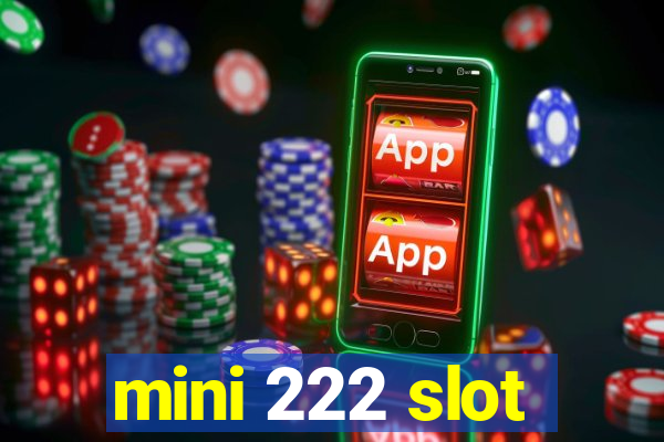 mini 222 slot