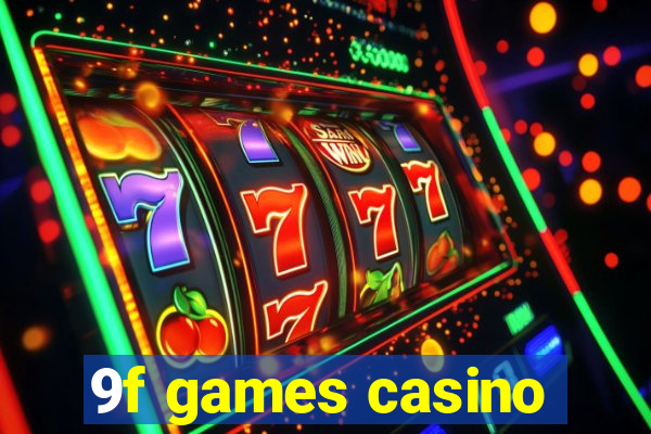 9f games casino