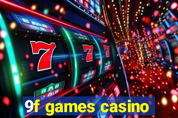 9f games casino