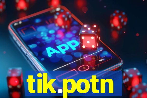 tik.potn