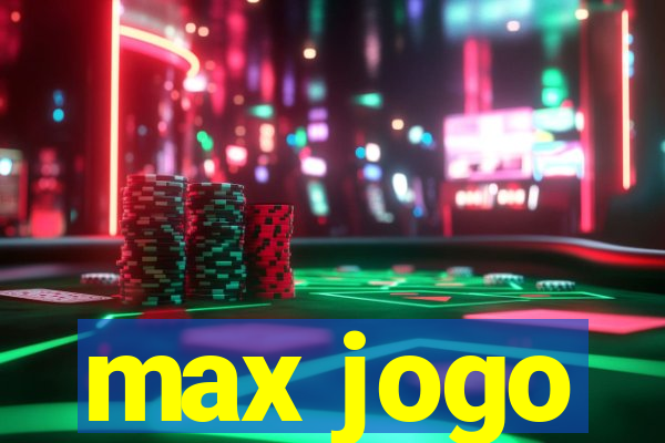 max jogo