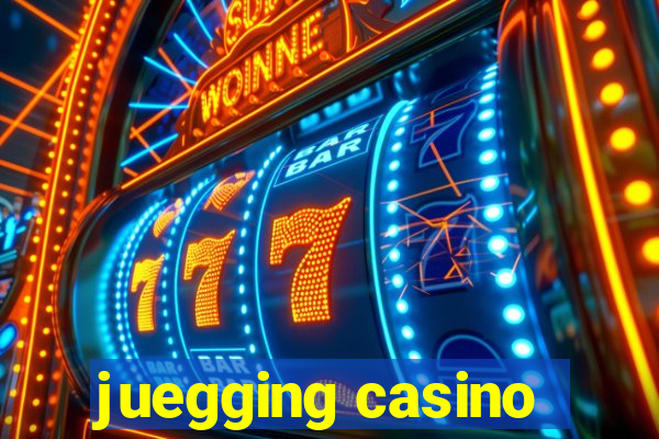 juegging casino