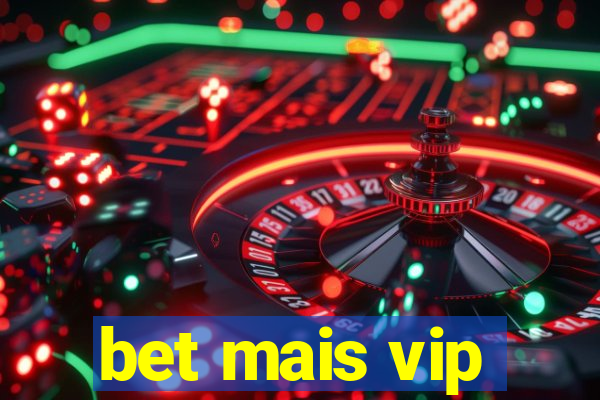 bet mais vip