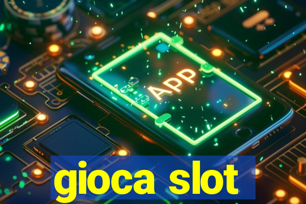 gioca slot