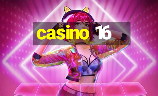 casino 16