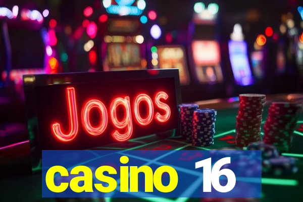 casino 16