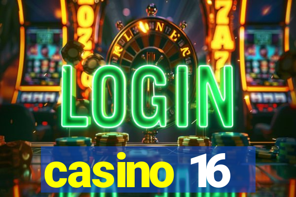 casino 16