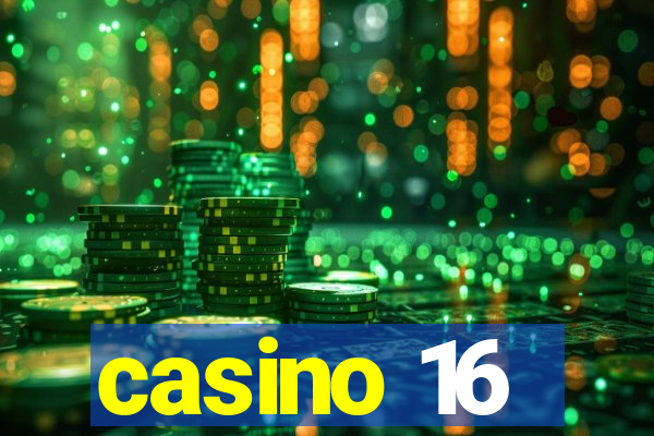 casino 16