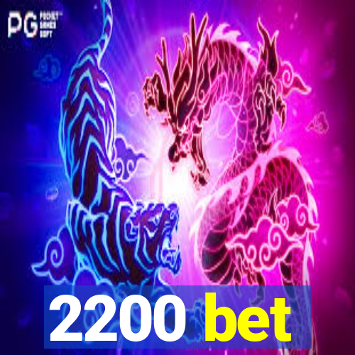 2200 bet