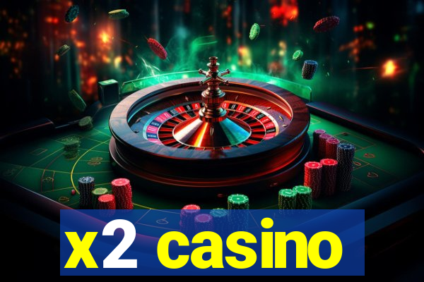 x2 casino