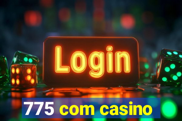 775 com casino