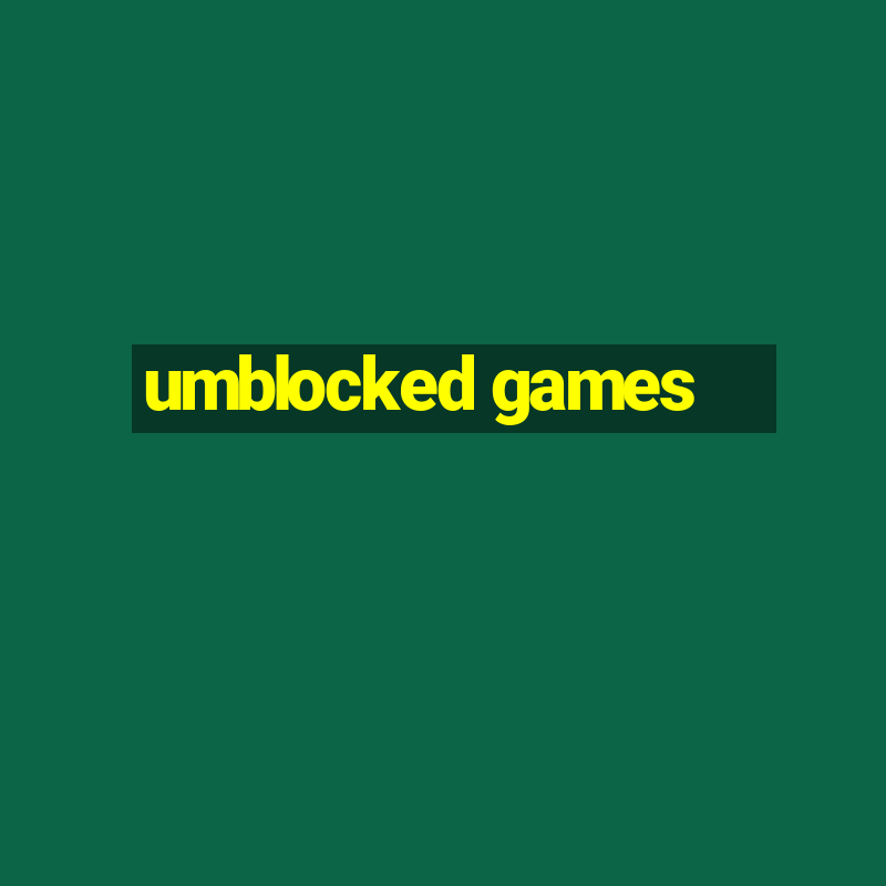 umblocked games