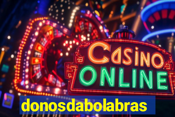 donosdabolabrasil.net