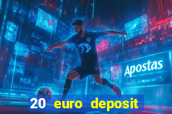 20 euro deposit casino ireland