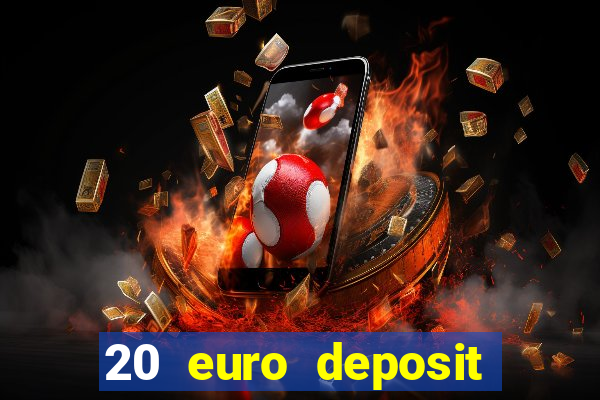 20 euro deposit casino ireland