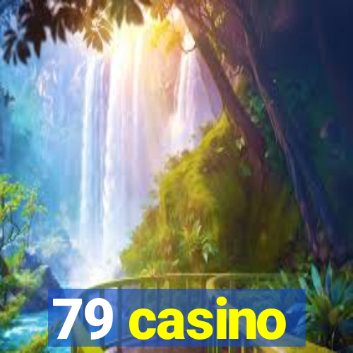 79 casino