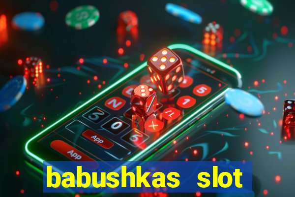 babushkas slot soldi veri