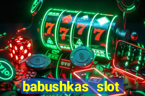 babushkas slot soldi veri