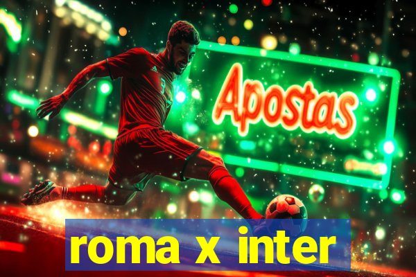 roma x inter