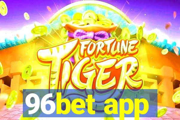 96bet app