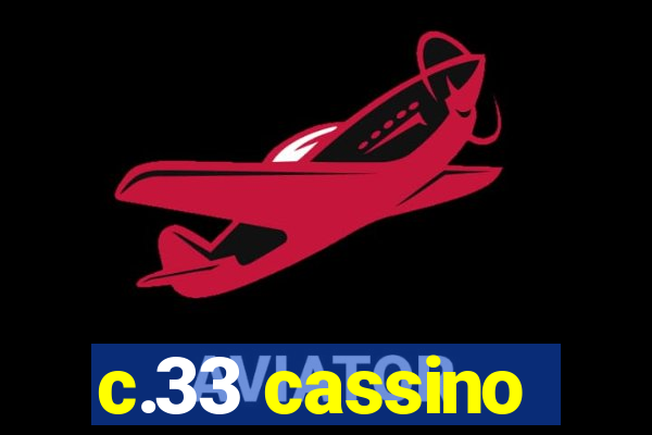 c.33 cassino