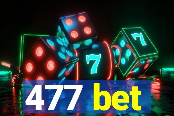 477 bet