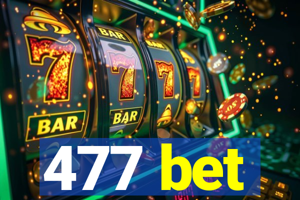 477 bet