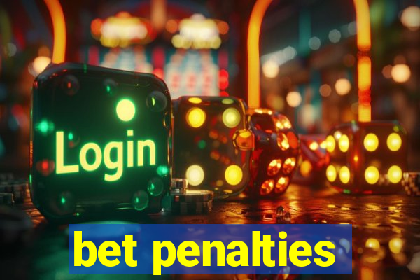 bet penalties