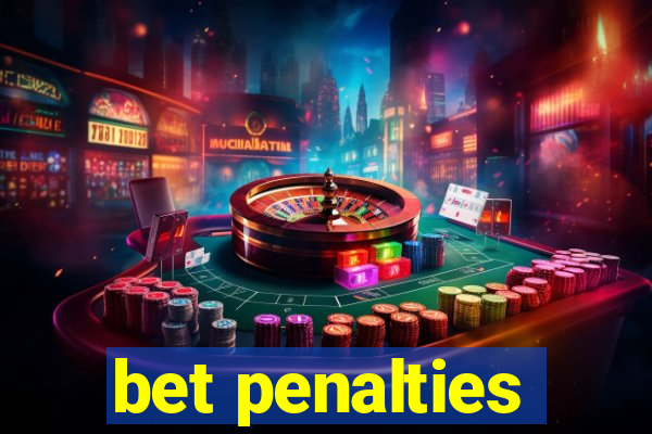 bet penalties