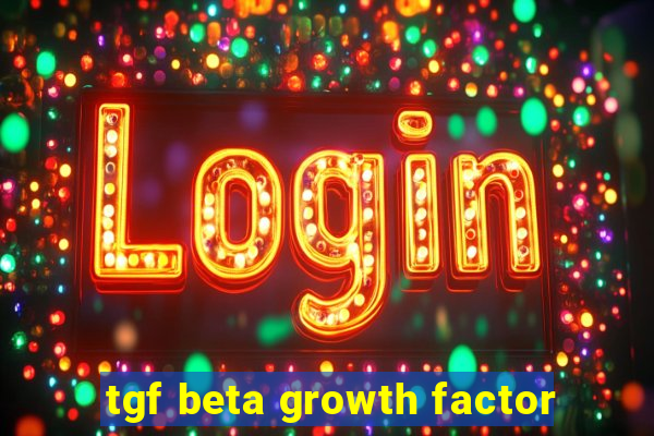 tgf beta growth factor