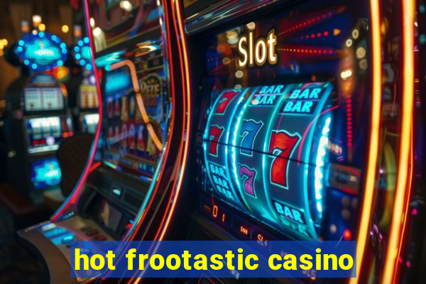 hot frootastic casino