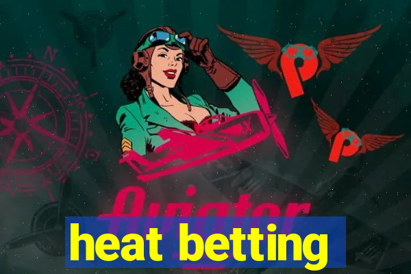 heat betting