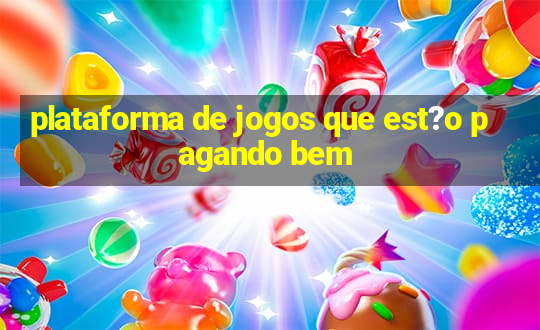 plataforma de jogos que est?o pagando bem