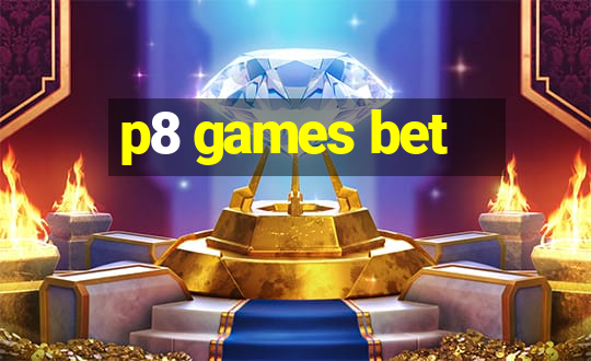 p8 games bet