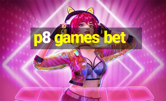 p8 games bet