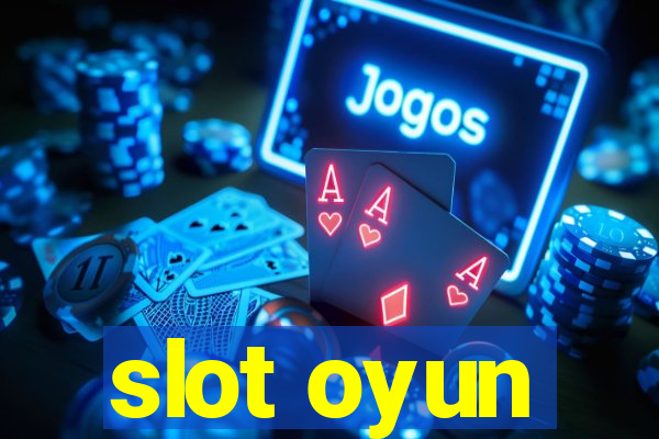 slot oyun