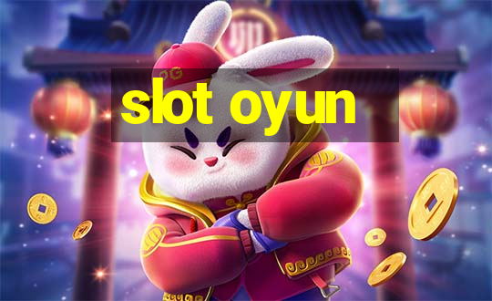 slot oyun