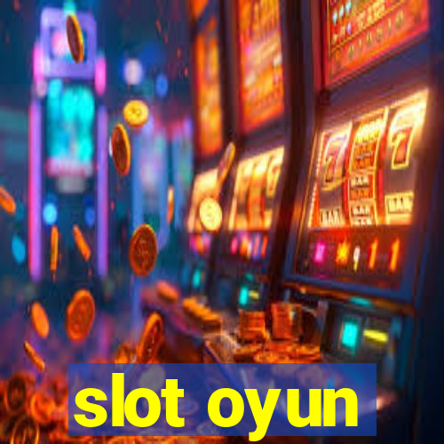 slot oyun