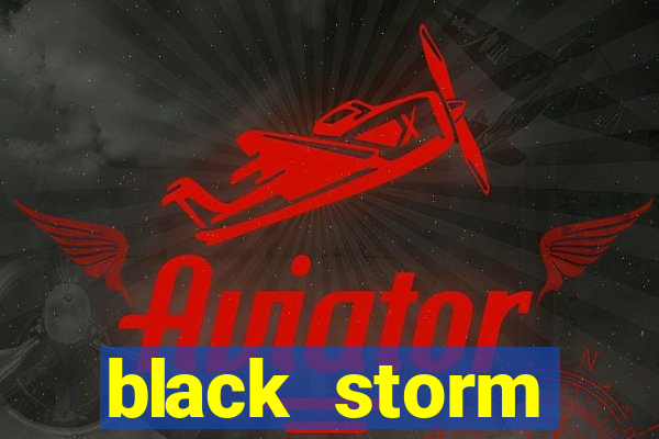 black storm tecnologia jogo