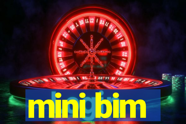 mini bim