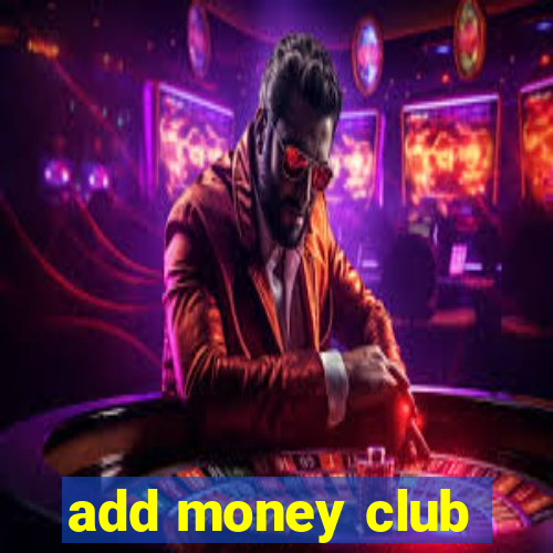 add money club