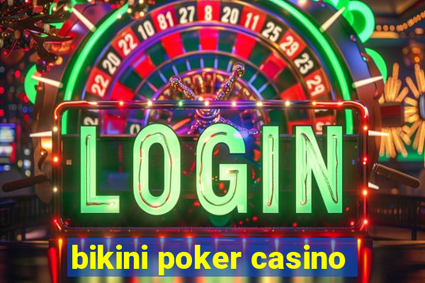 bikini poker casino