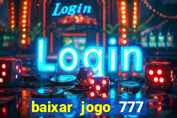 baixar jogo 777 slots vamos