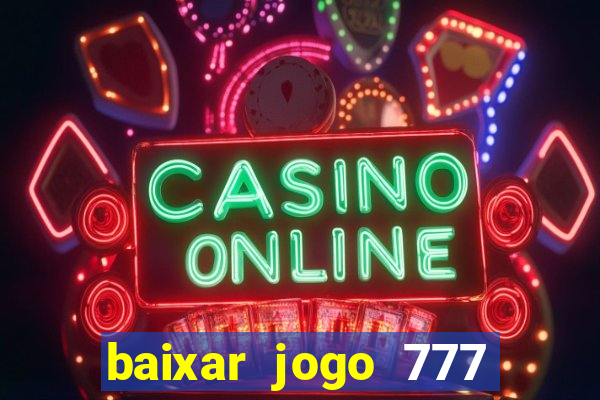 baixar jogo 777 slots vamos